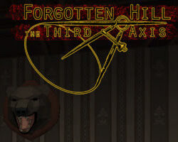 Forgotten Hill: The Third Axis